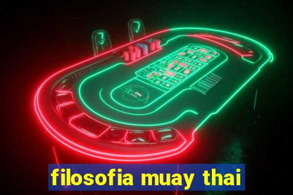 filosofia muay thai